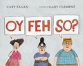 Cover: Oy, Feh, So? - Groundwood Books Ltd ,Canada