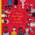 Cover: I Have the Right to be a Child - Groundwood Books Ltd ,Canada