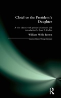 Cover: Clotel, or the President's Daughter - Routledge