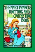 Cover: Mary Frances Knitting & Crocheting Book - Applewood Books