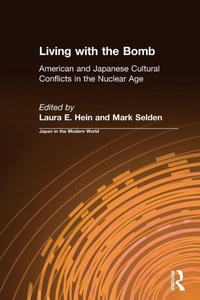 Bild vergrößern Bild: Living with the Bomb: American and Japanese Cultural Conflicts in the Nuclear Age - Routledge
