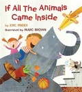 Cover: If All the Animals Came Inside - Little, Brown Young Readers