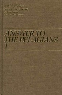 Enlarge image Cover: Answer to the Pelagians: Part 1 - New City Press