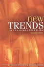 Cover: New Trends in Canadian Federalism, Second Edition - Broadview Press Ltd
