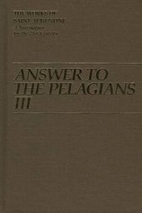 Enlarge image Cover: Answer to the Pelagians: Part 3 - New City Press