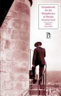Enlarge image Cover: Groundwork for the Metaphysics of Morals - Broadview Press Ltd