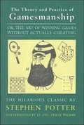 Cover: The Theory and Practice of Gamesmanship, or the Art of Winning Games without Actually Cheating - Moyer Bell Ltd ,U.S.