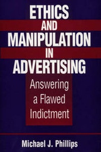 Enlarge image Cover: Ethics and Manipulation in Advertising - Praeger Publishers Inc