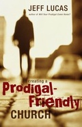 Cover: Creating a Prodigal-Friendly Church - Zondervan