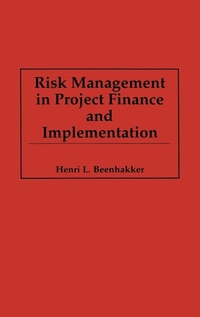 Abbildung von: Risk Management in Project Finance and Implementation - Praeger Publishers Inc