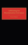 Cover: Arbitrating Sex Discrimination Grievances - Praeger Publishers Inc