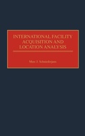 Cover: International Facility Acquisition and Location Analysis - Praeger Publishers Inc