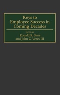 Cover: Keys to Employee Success in Coming Decades - Praeger Publishers Inc