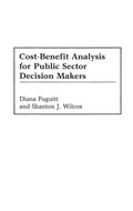 Cover: Cost-Benefit Analysis for Public Sector Decision Makers - Praeger Publishers Inc
