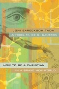 Cover: How to Be a Christian in a Brave New World - Zondervan