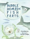 Cover: Bubble Homes and Fish FaRTs - Charlesbridge Publishing,U.S.