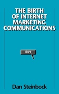 Cover: The Birth of Internet Marketing Communications - Praeger Publishers Inc