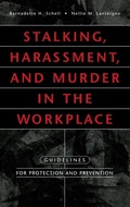 Cover: Stalking, Harassment, and Murder in the Workplace - Praeger Publishers Inc