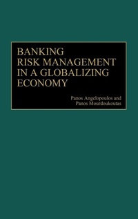 Abbildung von: Banking Risk Management in a Globalizing Economy - Praeger Publishers Inc