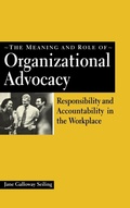 Cover: The Meaning and Role of Organizational Advocacy - Praeger Publishers Inc