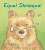 Cover: Equal Shmequal - Charlesbridge Publishing