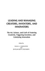 Cover: Leading and Managing Creators, Inventors, and Innovators - Praeger Publishers Inc