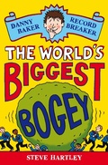 Cover: Danny Baker Record Breaker: The World's Biggest Bogey - Macmillan Children's Books