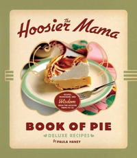 Abbildung von: The Hoosier Mama Book of Pie - Agate Midway