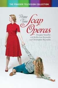 Enlarge image Cover: Prime Time Soap Operas - Praeger Publishers Inc