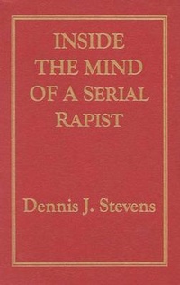 Enlarge image Cover: Inside the Mind of a Serial Rapist - Austin & Winfield,U.S.