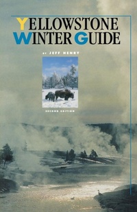Abbildung von: Yellowstone Winter Guide - Roberts Rinehart Publishers