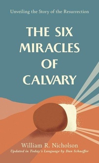 Bild: The Six Miracles of Calvary - Discovery House Publishers,U.S.