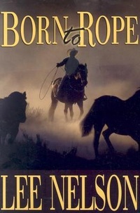 Enlarge image Cover: Born to Rope - Cedar Fort