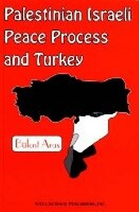 Enlarge image Cover: Palestinian Israeli Peace Process & Turkey - Nova Science Publishers Inc