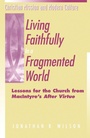 Cover: Living Faithfully in a Fragmented World - Continuum International Publishing Group - Trinity
