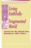 Cover: Living Faithfully in a Fragmented World - Continuum International Publishing Group - Trinity