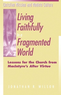Enlarge image Cover: Living Faithfully in a Fragmented World - Continuum International Publishing Group - Trinity