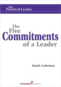 Abbildung von: The Five Commitments of a Leader - Management Concepts, Inc