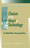 Cover: Choices at the Heart of Technology - Continuum International Publishing Group - Trinity