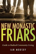 Cover: New Monastic Friars - Paraclete Press