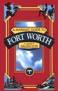 Cover: Marmac Guide to Fort Worth and Arlington - Pelican Publishing Co