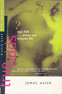 Enlarge image Cover: True Odds: How Risk Affect Your Everyday Life - Silver Lake Publishing,US