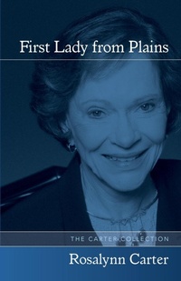 Enlarge image Cover: First Lady from Plains - University of Arkansas Press