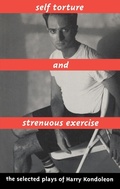 Cover: Self Torture & Strenuous Exercise - Theatre Communications Group Inc.,U.S.