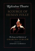 Cover: Ridiculous Theatre: Scourge of Human Folly - Theatre Communications Group Inc.,U.S.