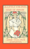 Cover: Little Colonel's Maid of Honor, The - Portfolio Press,U.S.