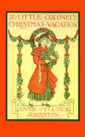 Cover: Little Colonel's Christmas Vacation, The - Portfolio Press,U.S.