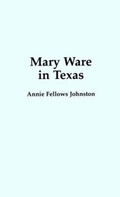 Cover: Mary Ware In Texas - Portfolio Press,U.S.