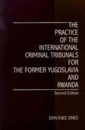 Cover: The Practice of the International Criminal Tribunals for the Former Yugoslavia and Rwanda - Transnational Publishers Inc.,U.S.