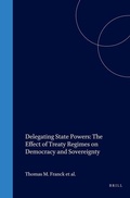 Cover: Delegating State Powers: The Effect of Treaty Regimes on Democracy and Sovereignty - Transnational Publishers Inc.,U.S.